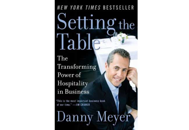 "Setting the Table: The Transforming Power of Hospitality in Business" by Danny Meyer