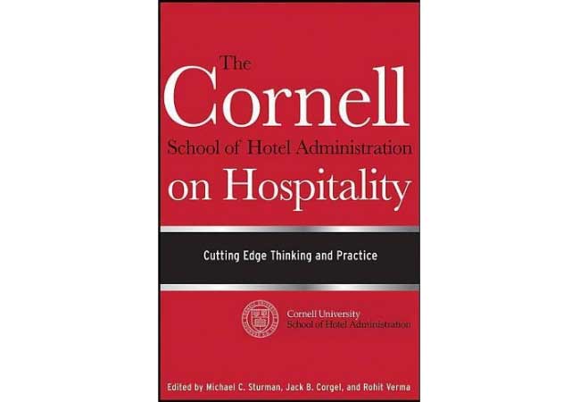 "The Cornell School of Hotel Administration on Hospitality: Cutting Edge Thinking and Practice" by Jack B. Cornell and Michael C. Sturman
