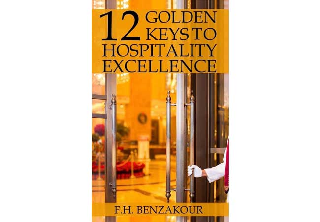 "12 Golden Keys to Hospitality Excellence" by F.H. Benzakour