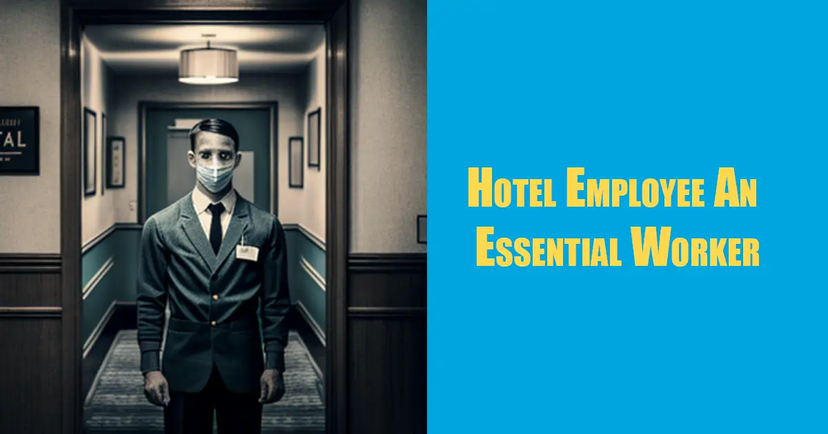 Hotel Employee An essential worker