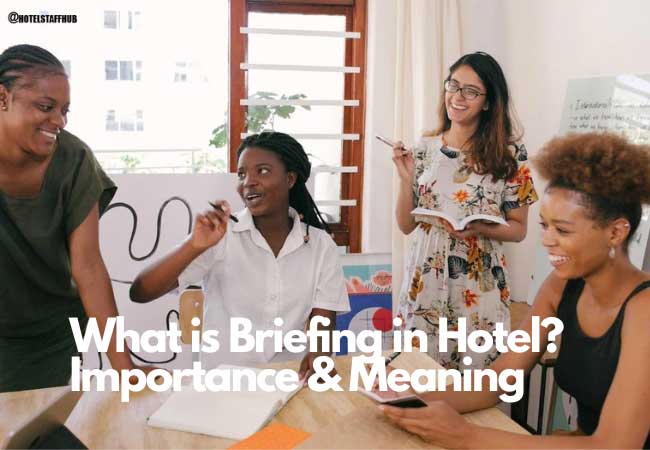 The Power Of Briefing In Hotel: Understanding Its Role And Relevance