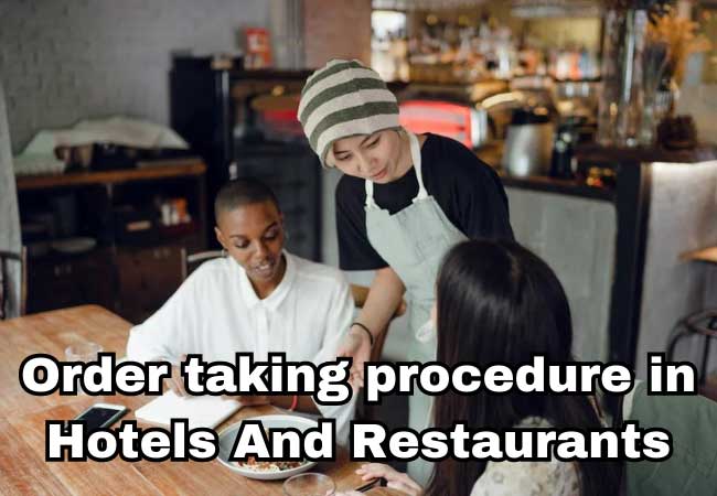 Order taking procedure in hotels And Restaurants- The Ultimate Guide