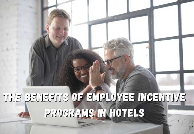 The Benefits of Employee Incentive Programs in Hotels