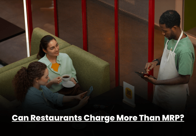 Can Restaurants Charge More Than MRP?