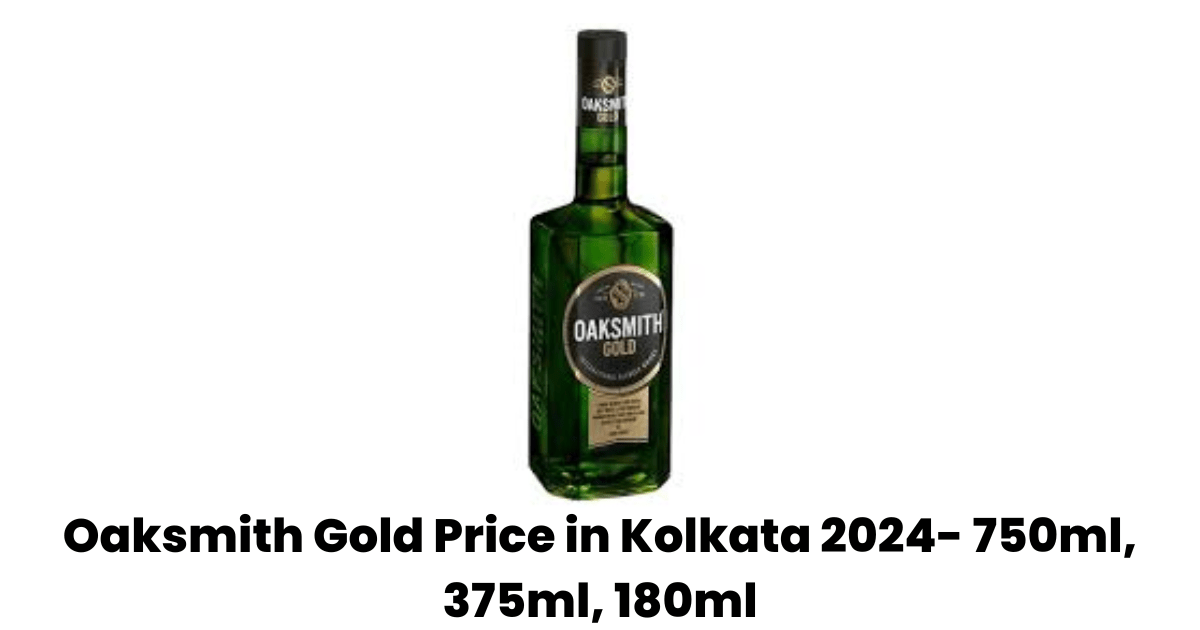 Oaksmith Gold Price in Kolkata 2024- 750ml, 375ml, 180ml