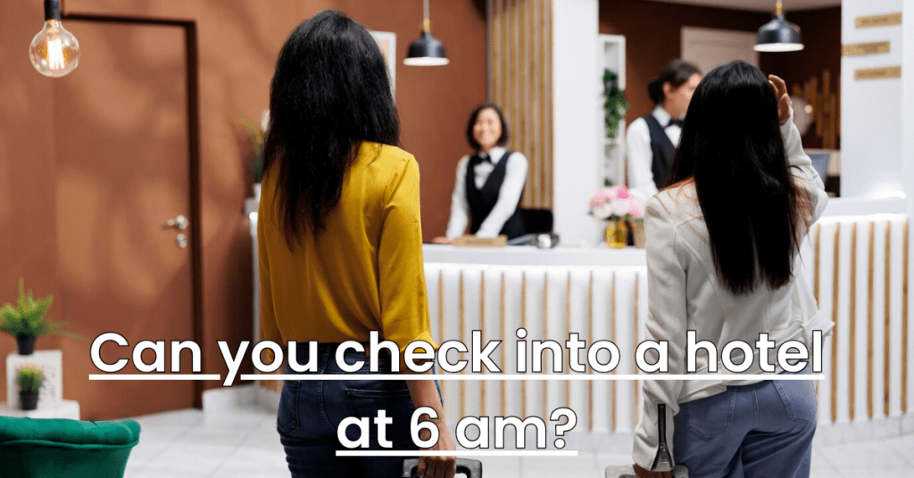 Do Hotels Allow Early Check-In ?