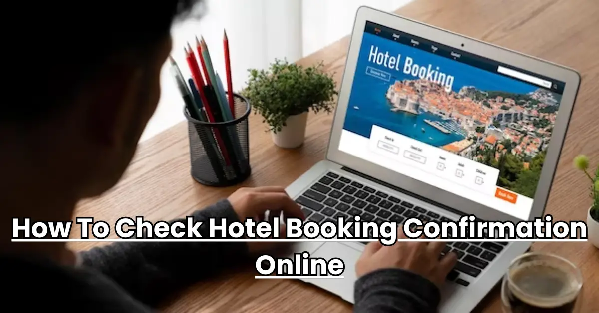 How To Check Hotel Booking Confirmation Online
